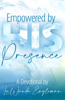 Empowered by His Presence: A Devotional