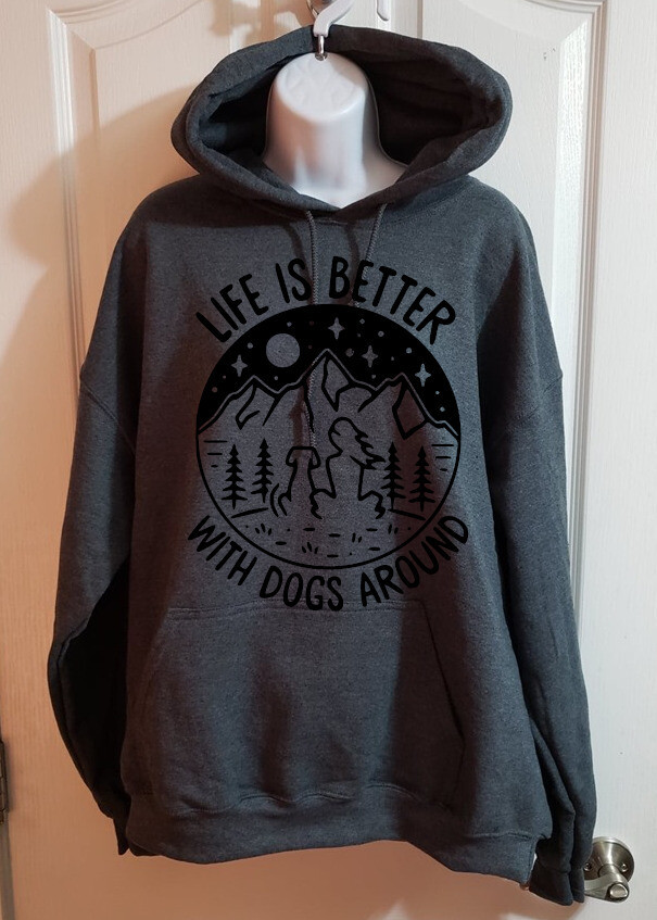 Life is Better With Dogs Around - Hoodie - Supports Hope Lives Here