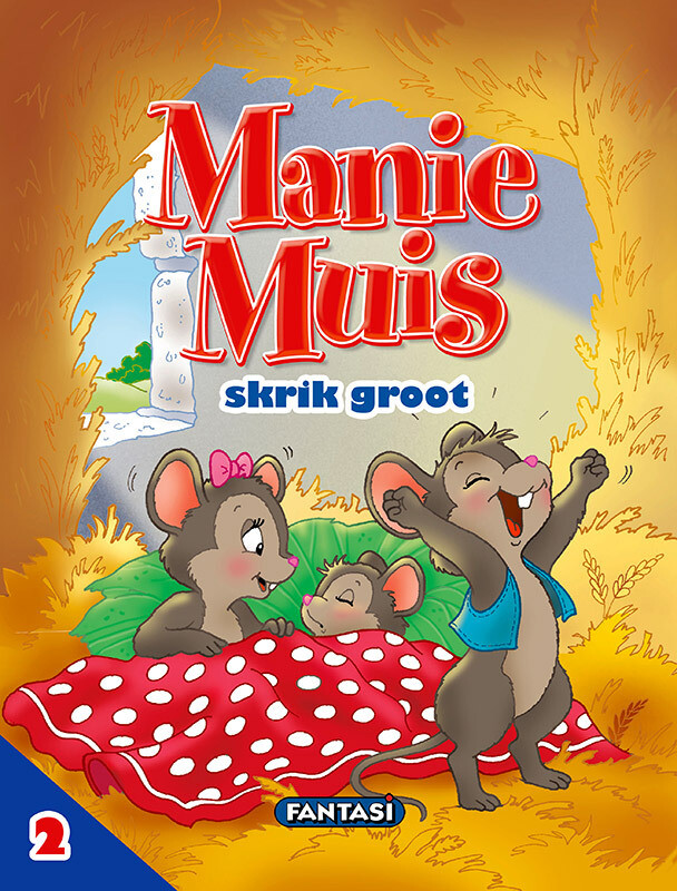 AVONTURE OP DIE PLAAS 02: Manie Muis skrik groot