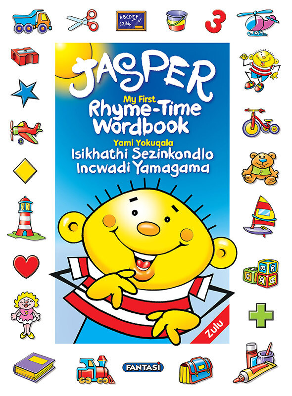 JASPER’S RHYME-TIME WORDBOOK ENGLISH/ZULU