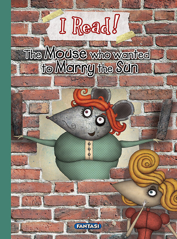 I READ! THE MOUSE WHO WANTED TO MARRY THE SUN