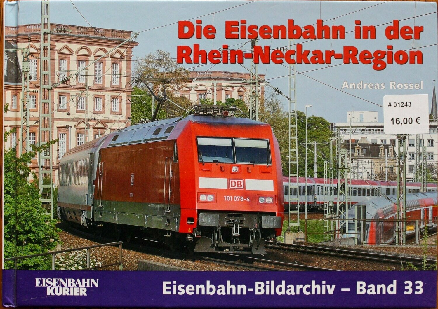 Die Eisenbahn in der Rhein-Neckar-Region