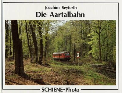 Die Aartalbahn Die Aartalbahn