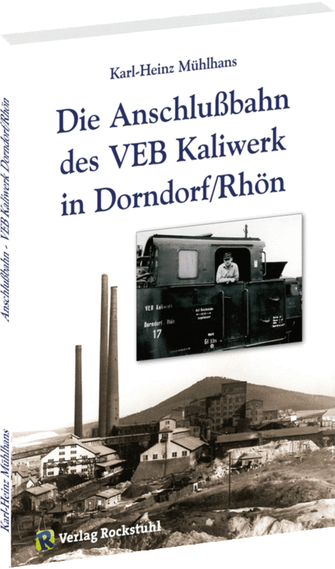 Die Anschlußbahn des VEB Kaliwerk in Dorndorf/Rhön