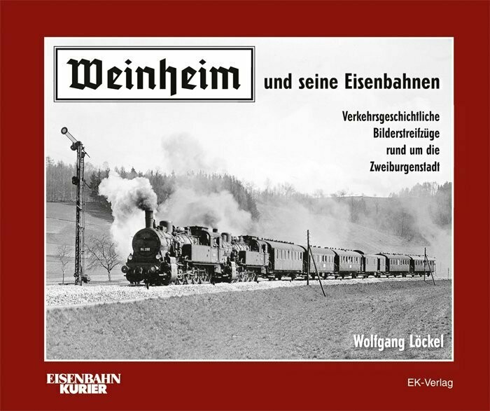 Weinheim und seine Eisenbahn