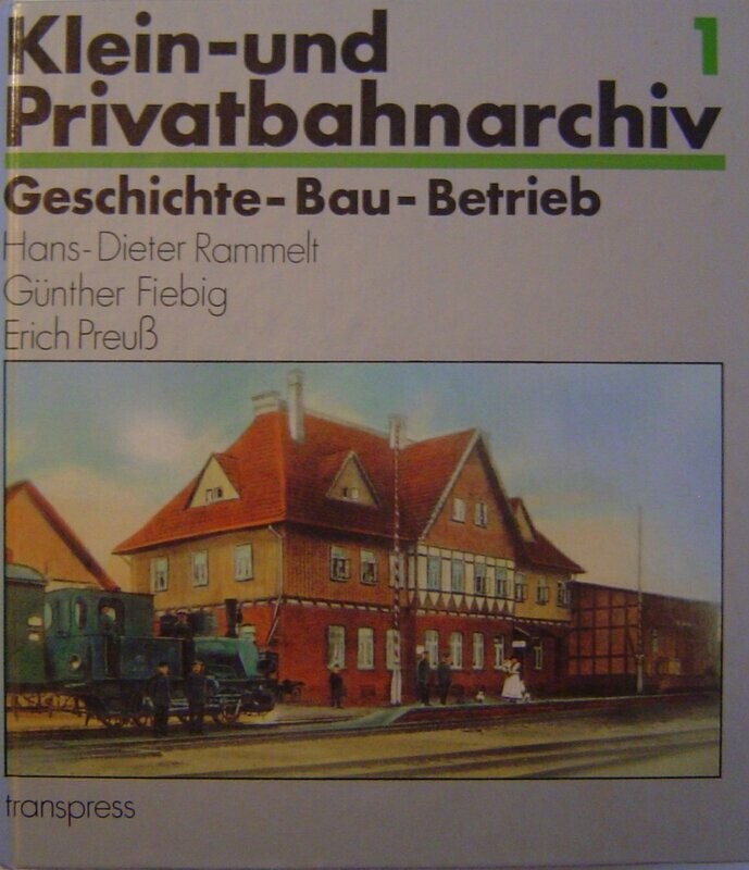 Klein- und Privatbahnarchiv Teil 1