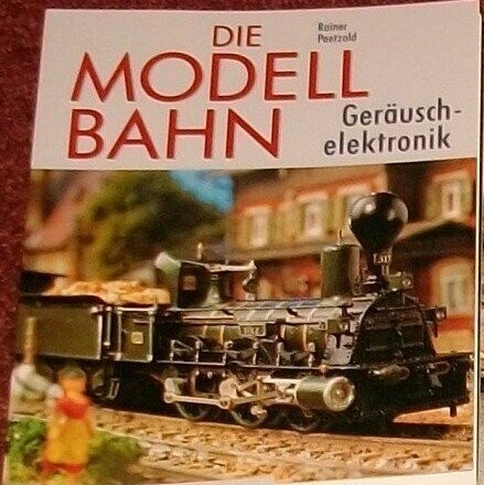 Die Modellbahn – Teil 5: Geräuschelektronik