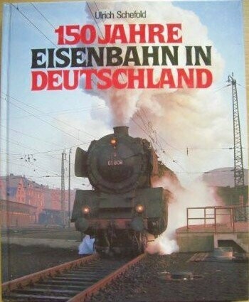 150 Jahre Eisenbahn in Deutschland