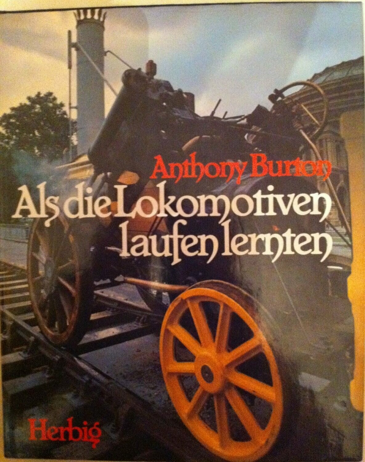 Als die Lokomotiven laufen lernten