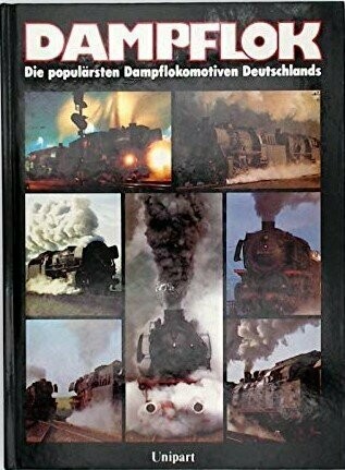 Dampflok – Die populärsten Dampflokomotiven Deutschlands