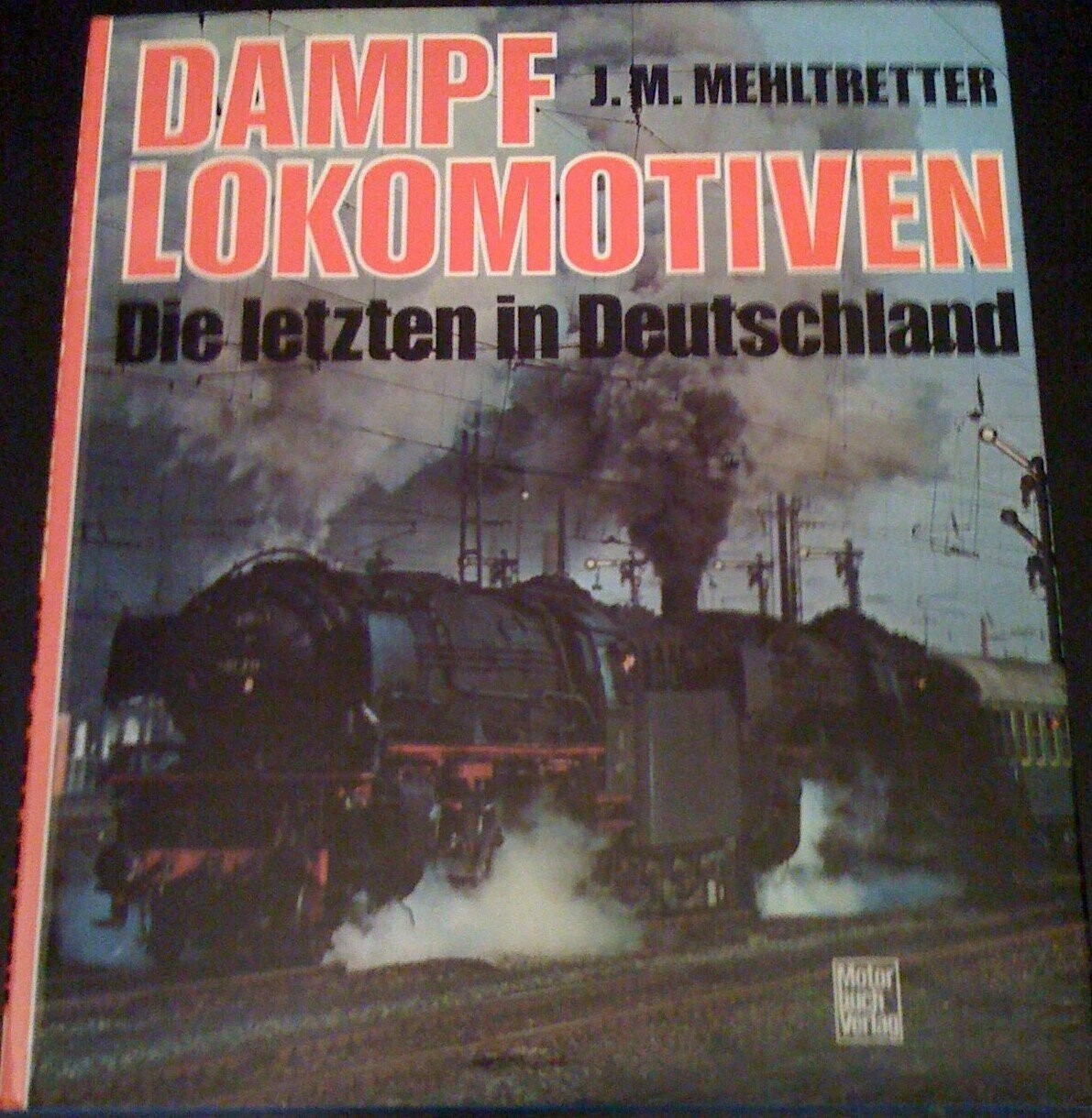 Dampflokomotiven – Die letzten in Deutschland
