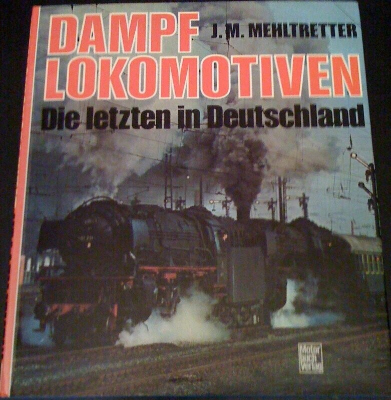 Dampflokomotiven – Die letzten in Deutschland