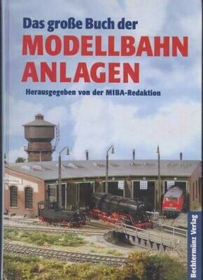 Das große Buch der Modellbahn Anlagen