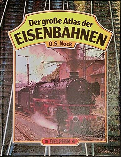 Der große Atlas der Eisenbahn