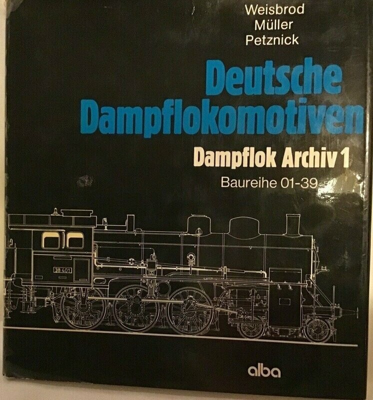 Deutsche Dampflokomotiven – Dampflok Archiv 1