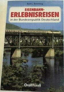 Eisenbahn-Erlebnisreisen in der Bundesrepublik Deutschland