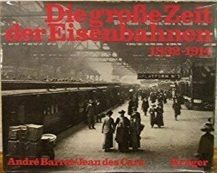 Die große Zeit der Eisenbahnen