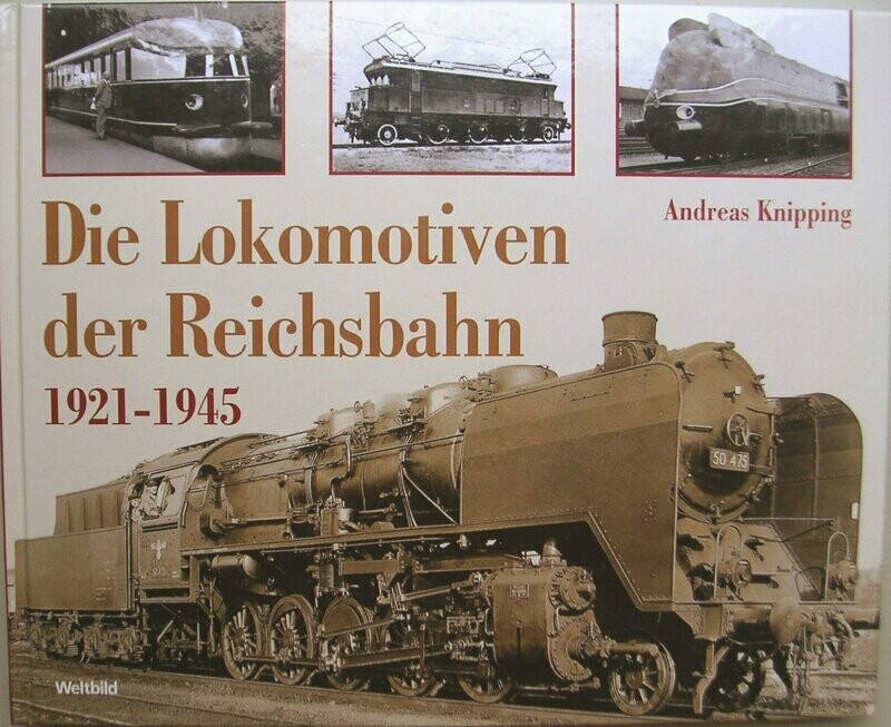 Die Lokomotiven der Reichsbahn 1921 - 1945