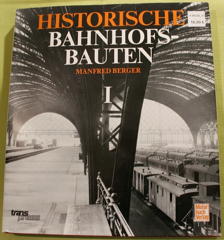 Historische Bahnhofsbauten - Band I Historische Bahnhofsbauten - Band I