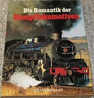 Die Romantik der Dampflokomotiven