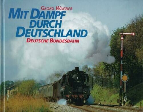 Mit Dampf durch Deutschland