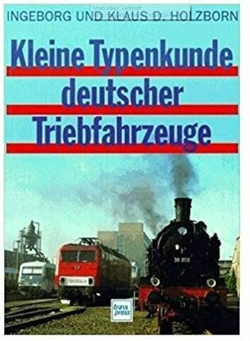 Kleine Typenkunde deutscher Triebfahrzeuge