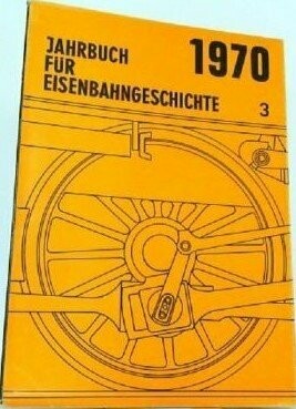 Jahrbuch für Eisenbahngeschichte - Band 3 – 1970