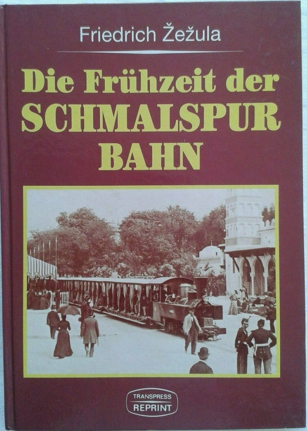 Die Frühzeit der Schmalspurbahn