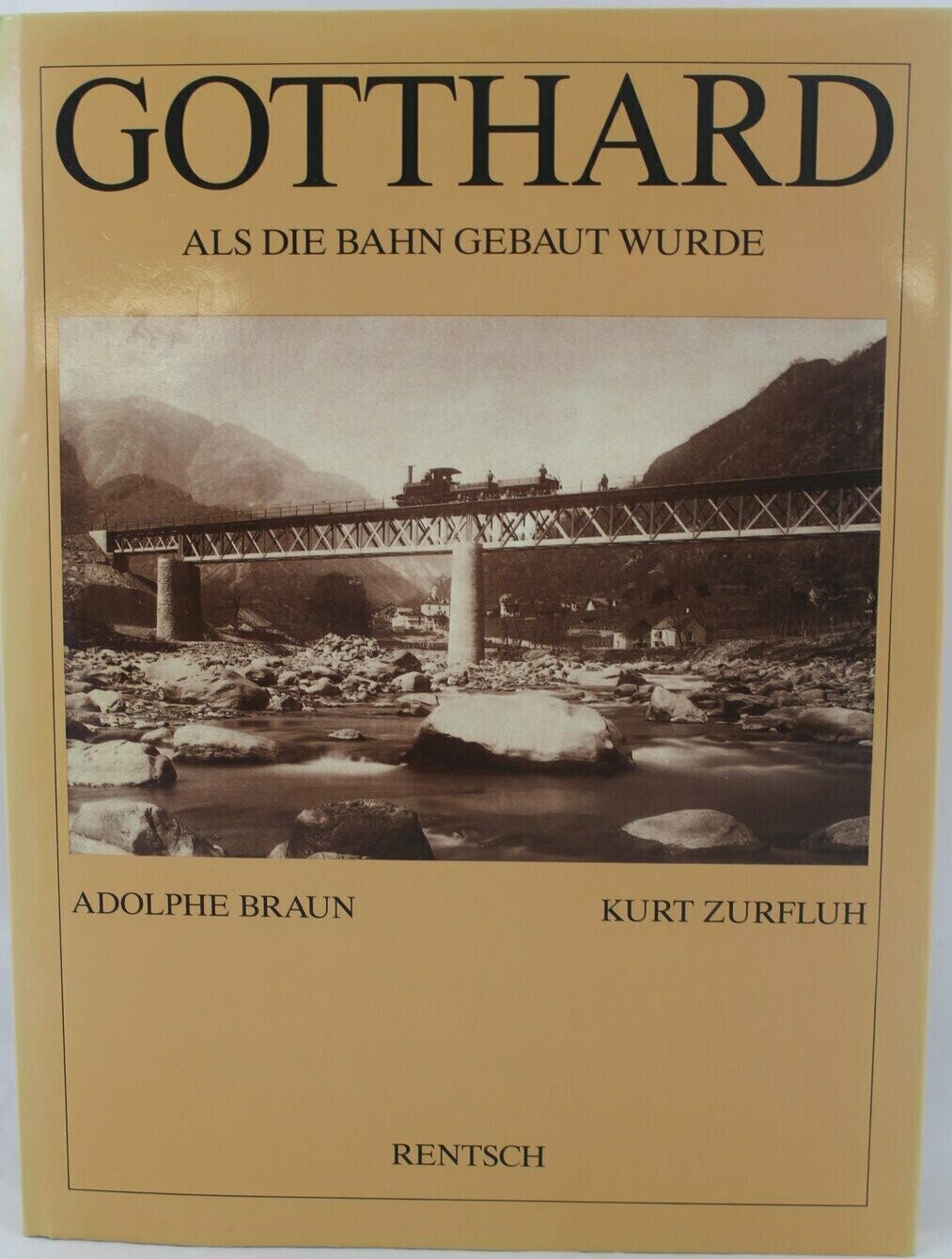 Gotthard – Als die Bahn gebaut wurde