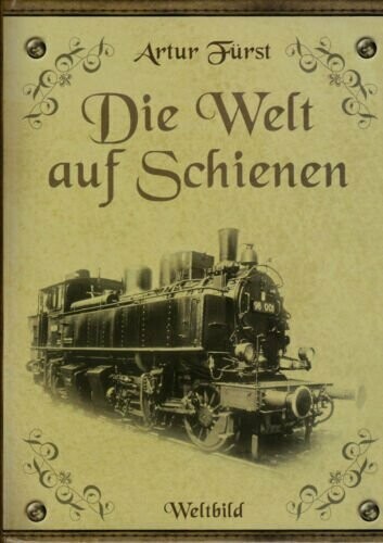 Die Welt auf Schienen