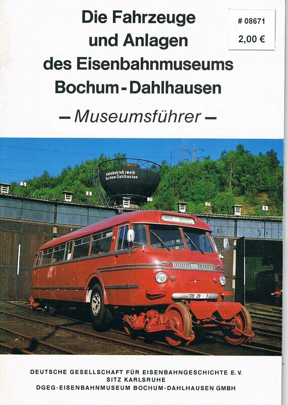 Die Fahrzeuge und Anlagen des Eisenbahnmuseums Bochum-Dahlhausen