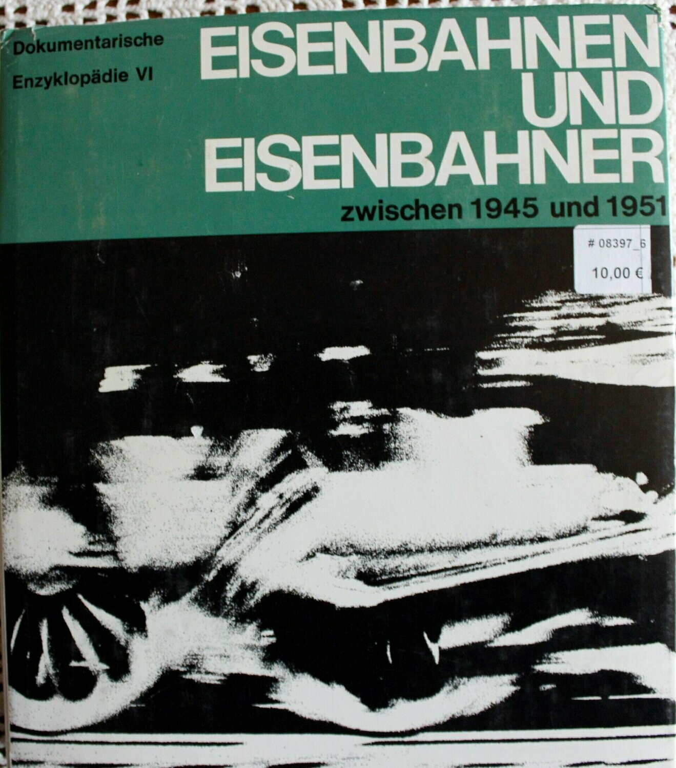 Eisenbahn und Eisenbahner zwischen 1945 und 1951