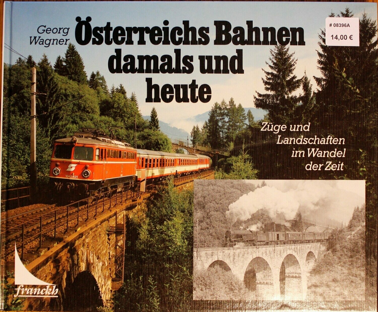 Österreichs Bahnen damals und heute