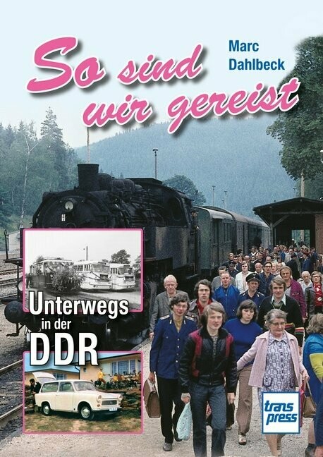 So sind wir gereist – Unterwegs in der DDR