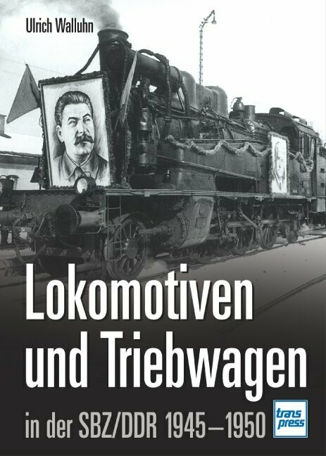 Lokomotiven und Triebwagen in der SBZ/DDR 1945-1950