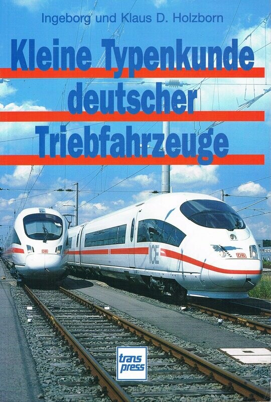 Kleine Typenkunde deutscher Triebfahrzeuge Kleine Typenkunde deutscher Triebfahrzeuge