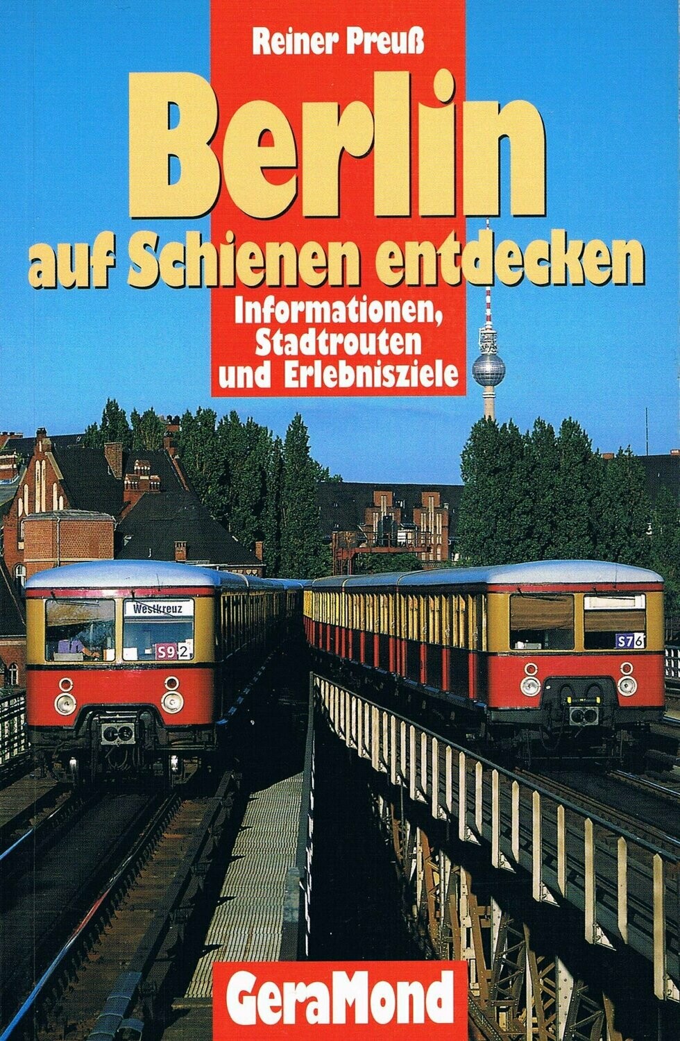 Berlin auf Schienen entdecken