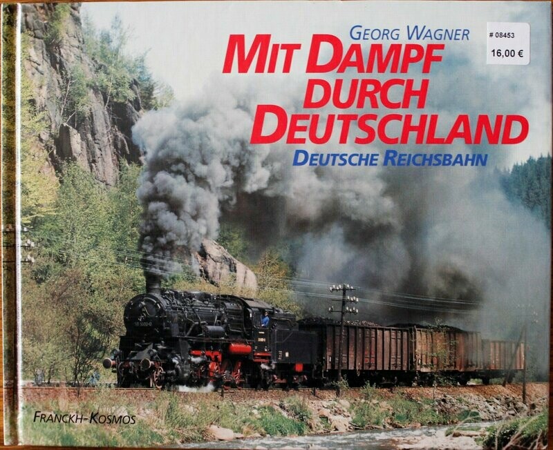 Mit Dampf durch Deutschland - Deutsche Reichsbahn