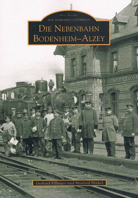 Die Nebenbahn Bodenheim - Alzey