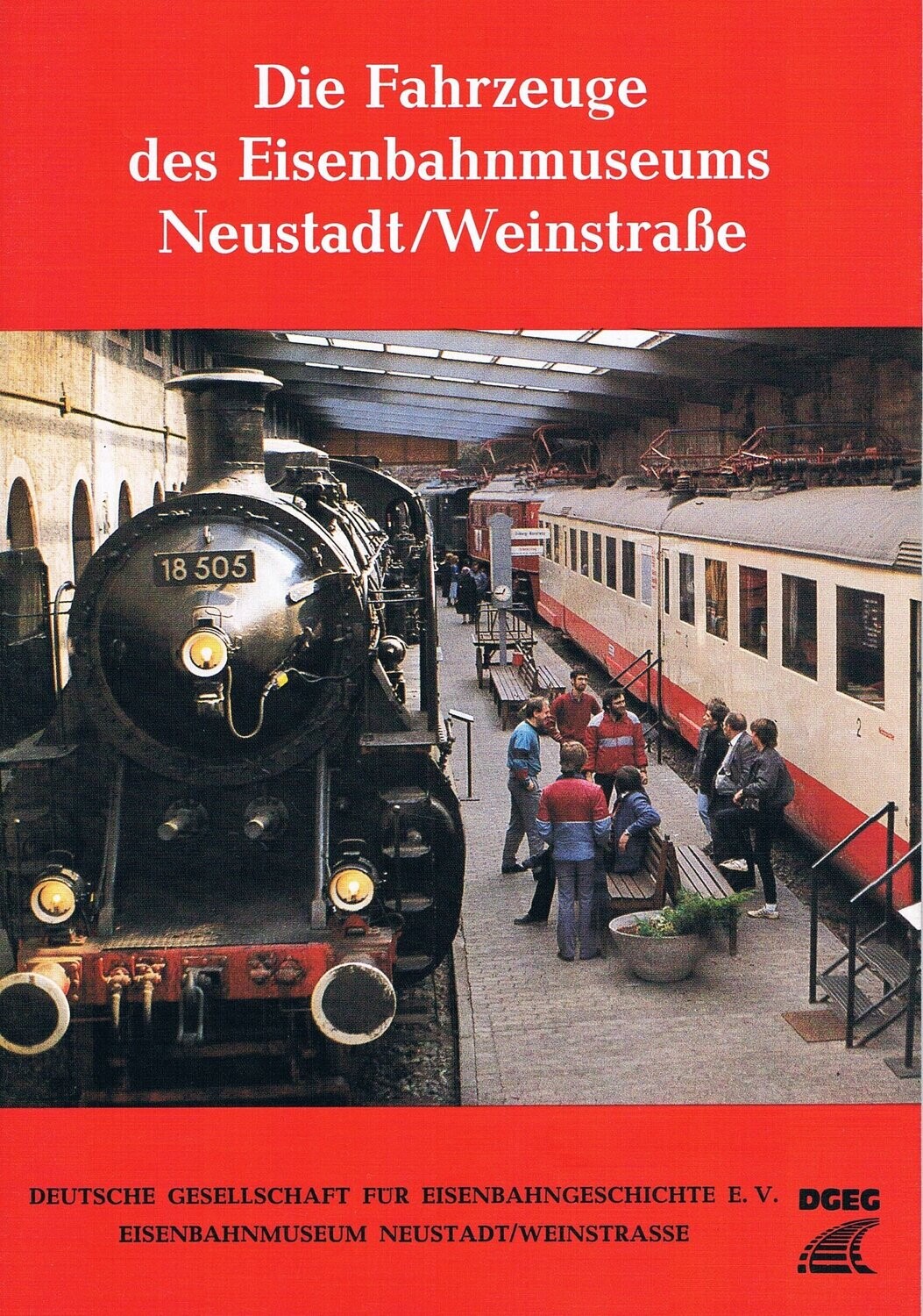 Die Fahrzeuge des Eisenbahnmuseums Neustadt/Weinstraße