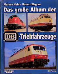Das große Album der DB Triebfahrzeuge