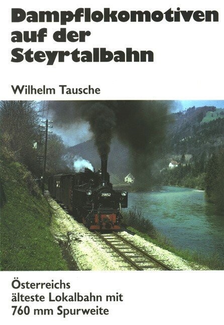 Dampflokomotiven auf der Steyrtalbahn