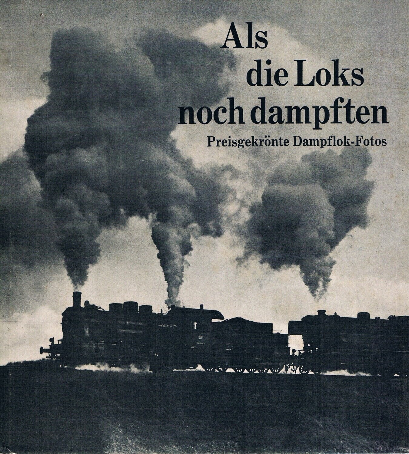 Als die Loks noch dampften