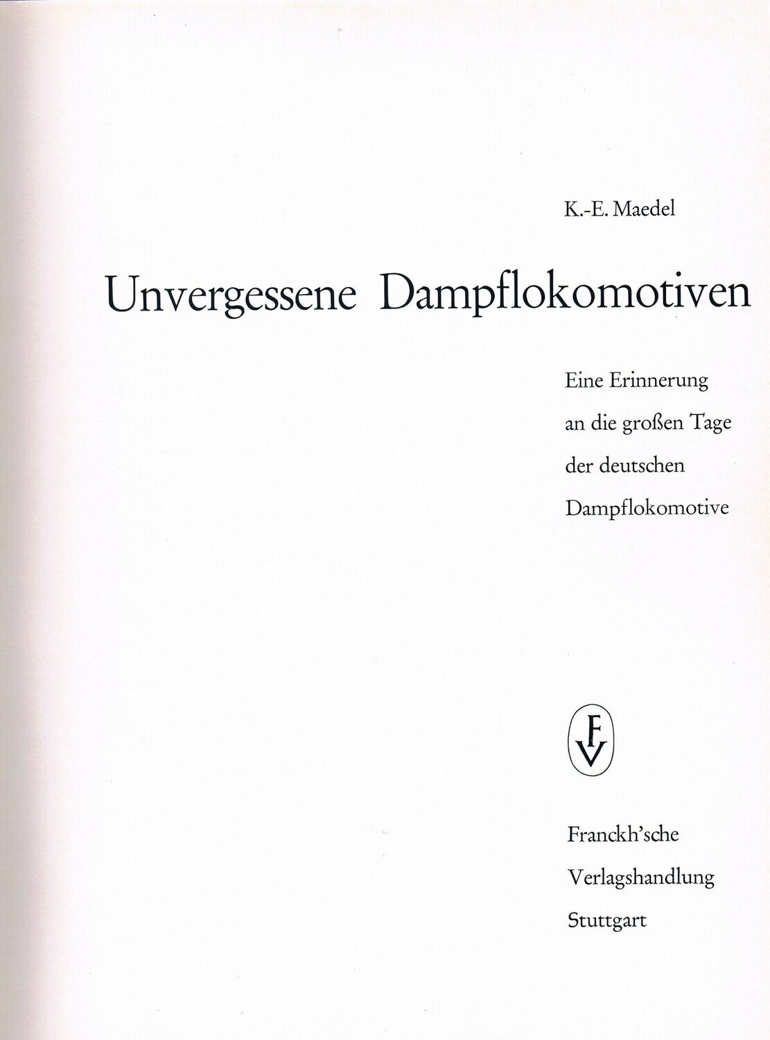 Unvergessene Dampflokomotiven