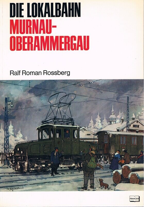 Die Lokalbahn Murnau - Oberammergau