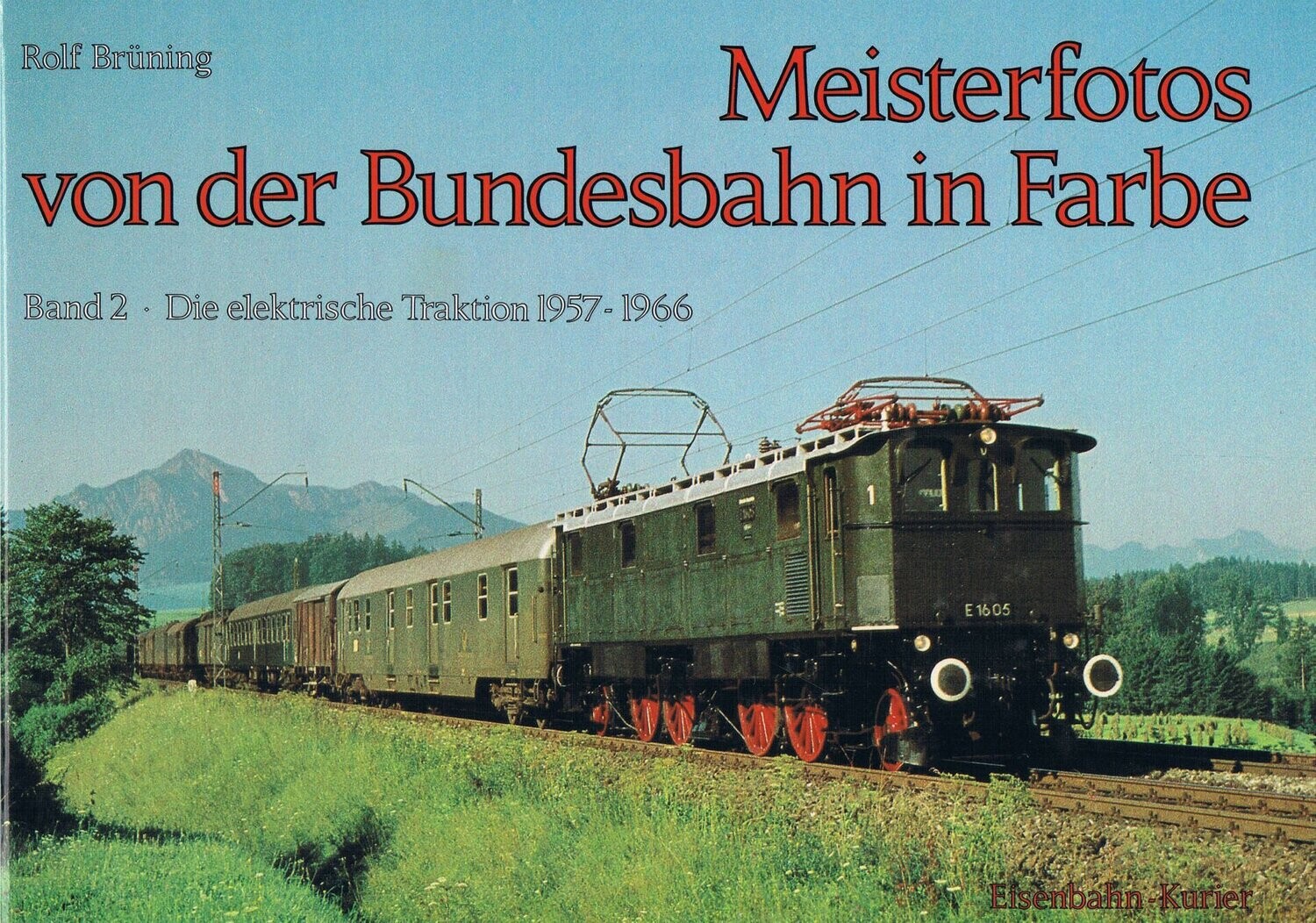 Meisterfotos von der Bundesbahn in Farbe - Band 2