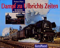 Dampf zu Ulbrichts Zeiten