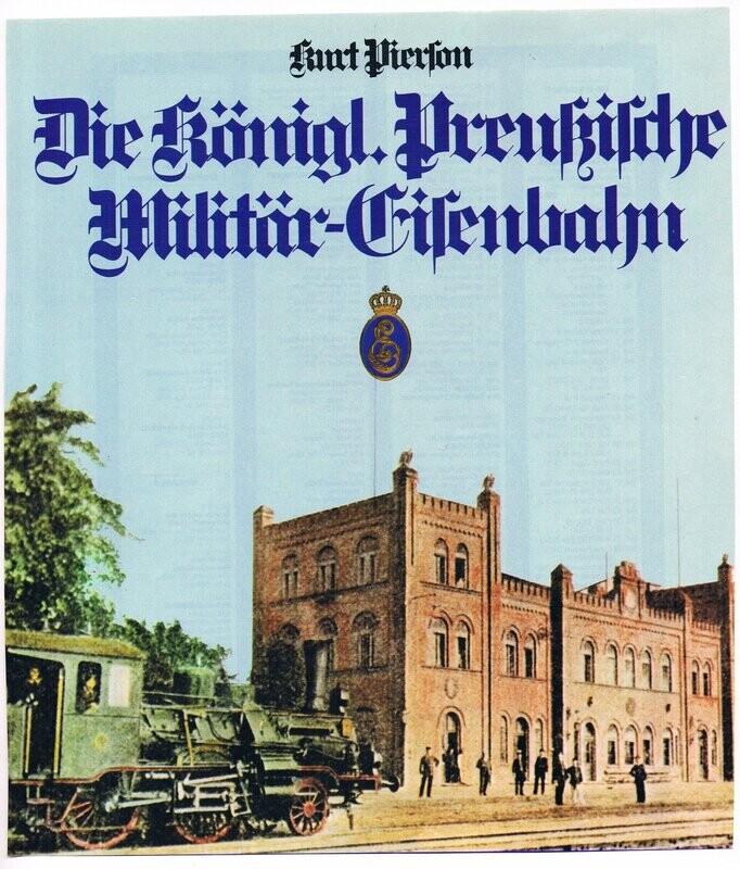 Die Königl. Preußische Militär-Eisenbahn