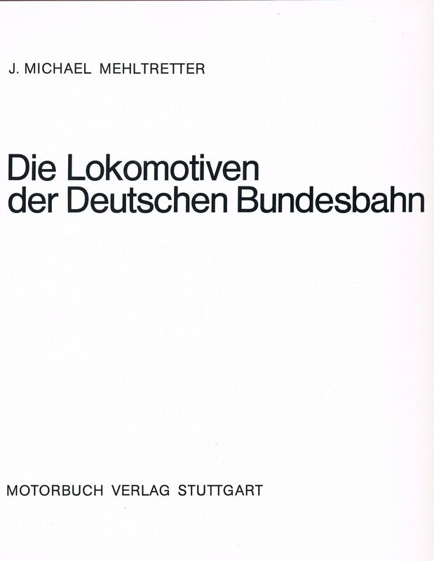 Die Lokomotiven der Deutschen Bundesbahn Die Lokomotiven der Deutschen Bundesbahn