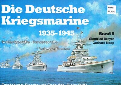 Die Deutsche Kriegsmarine 1935 - 1945 Band 5